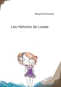 Marguerite Rouvière - Les histoires de Louise.