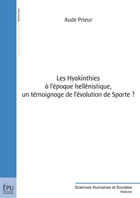 Aude Prieur - Les Hyakinthies à l'époque hellénistique, un témoignage de l'évolution de Sparte ?.