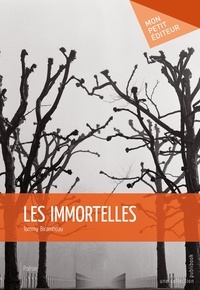 Tommy Birambeau - Les immortelles.