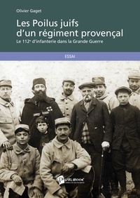 Olivier Gaget - Les Poilus juifs d'un régiment provençal.