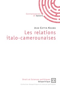 Jean Cottin Kouma et Manassé Aboya Endong - Les relations italo-camerounaises.