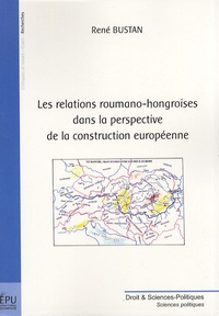 René Bustan - Les relations roumano-hongroises dans la perspective de la construction européenne.