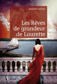 Jacqueline Laforgue - Les rêves de grandeur de Laurette.