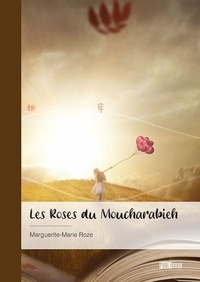 Marguerite-Marie Roze - Les Roses du Moucharabieh.