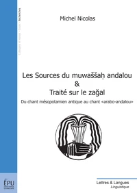 Les Sources du muwassah andalou & Traité sur le zagal