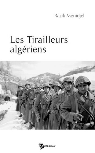 Razik Menidjel - Les tirailleurs algériens.