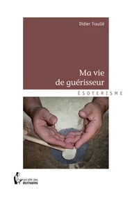 Ma vie de guérisseur