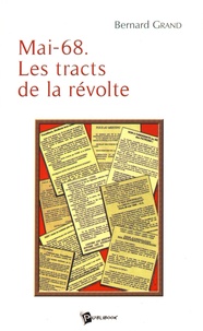 Bernard Grand - Mai-68 - Les tracts de la révolte.