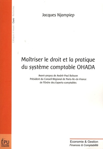 Jacques Njampiep - Maîtriser le droit et la pratique du système comptable OHADA.