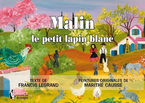 Francis Legrand - Malin le petit lapin blanc.