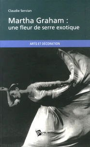 Martha Graham : une fleur de serre exotique