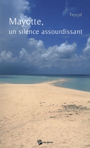  Feyçal - Mayotte, un silence assourdissant.