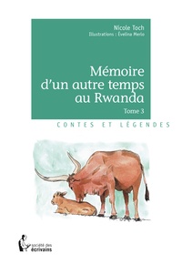 Nicole Toch - Mémoire d'un autre temps au Rwanda Tome 3 : .