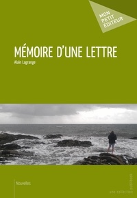 Alain Lagrange - Mémoire d'une lettre.