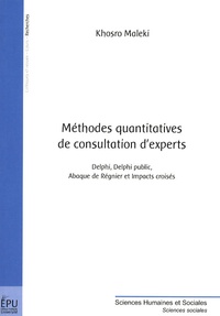 Khosro Maleki - Méthodes quantitatives de consultation d'experts - Delphi, Delphi public, Abaque de Régnier et Impacts croisés.