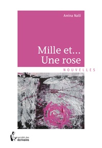 Amina Naili - Mille et... Une rose.