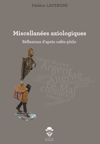 Frédéric Lavergne - Miscellanées axiologiques.