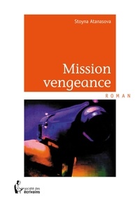 Stoyna Atanasova - Mission vengeance.