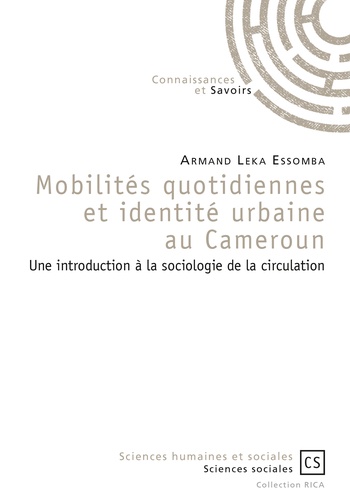 Mobilités quotidiennes et identité urbaine au Cameroun. Une introduction à la sociologie de la circulation
