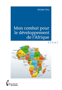 Georges Sory - Mon combat pour le développement de l'Afrique.