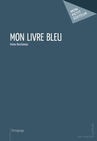 Emma Deschamps - Mon livre bleu.