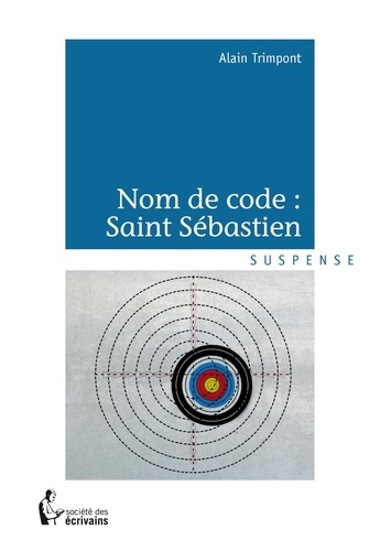 Alain Trimpont - Nom de code : Saint Sébastien.