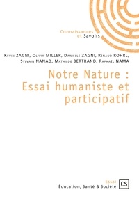 Kevin Zagni et Olivia Miller - Notre nature - Essai humaniste et participatif.