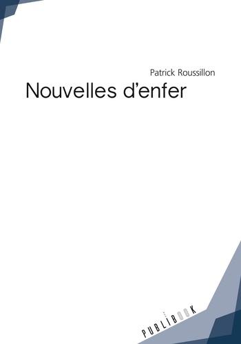 Patrick Roussillon - Nouvelles d'enfer.