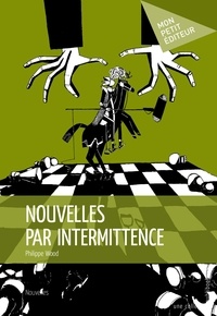 Philippe Wood - Nouvelles par intermittence.