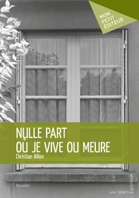 Nulle part où je vive ou meure