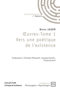 Bernd Jager - Oeuvres - Tome 1, Vers une poétique de l'existence.