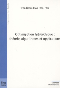 Jean Bosco Etoa Etoa - Optimisation hiérarchique: théorie, algorithmes et applications.