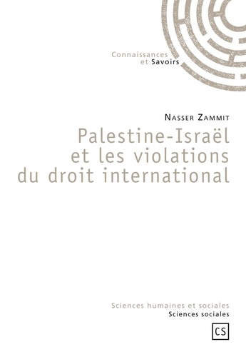 Nasser Zammit - Palestine-Israël et les violations du droit international.