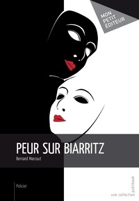 Bernard Marcout - Peur sur Biarritz.