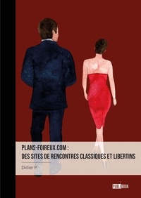 Didier P. - Plans-foireux.com : des sites de rencontres classiques et libertins.