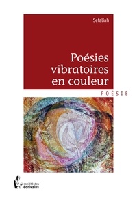 Chantal Nizard - Poésies vibratoires en couleur.