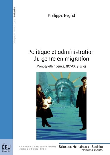 Philippe Rygiel - Politique et administration du genre en migration.