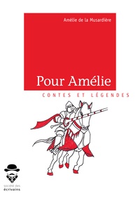 Amélie de La Musardière - Pour Amélie.