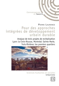 Pierre Laurence - Pour des approches intégrées de développement urbain durable - Analyse de trois projets de revitalisation.