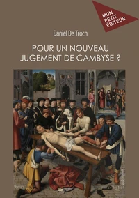 Pour un nouveau jugement de Cambyse ?