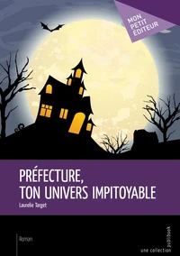 Préfecture, ton univers impitoyable