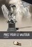 Luc Westphal - Priez pour le vautour.