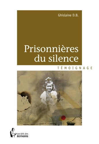 Ghislaine Db - Prisonnières du silence.