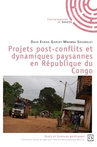 Dave Evrad Garcet Mbemba Souebelet - Projets post-conflits et dynamiques paysannes en République du Congo.
