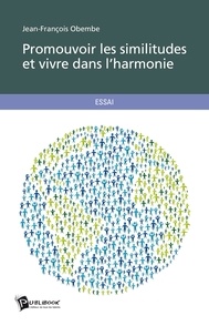 Jean-François Obembé - Promouvoir les similitudes et vivre dans l'harmonie.