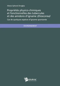 Propriétés physico-chimiques et fonctionnelles des tubercules et des amidons d'igname (Dioscorea)
