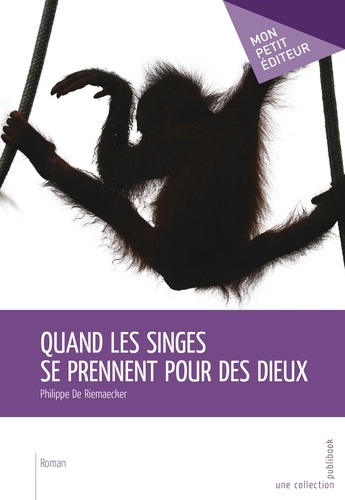 Quand les singes se prennent pour des dieux