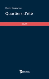 Charles Rieupeyrous - Quartiers d'été.