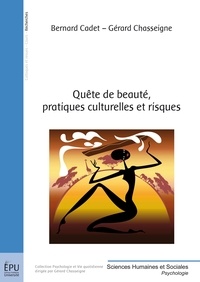Gérard Chasseigne - Quête de beauté, pratiques culturelles et risques.