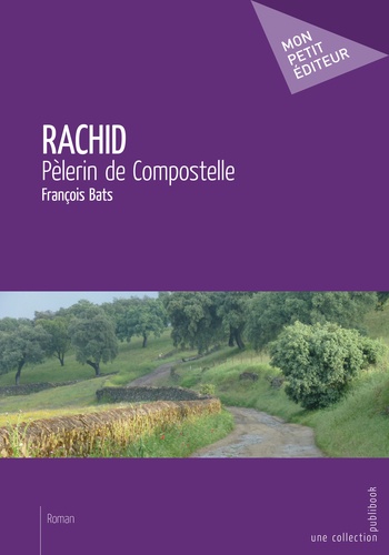 Rachid. Pèlerin de Compostelle